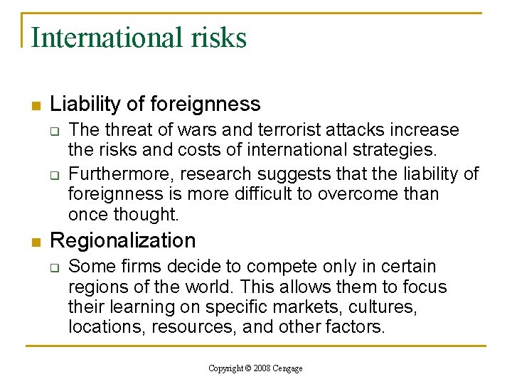 International risks n Liability of foreignness q q n The threat of wars and