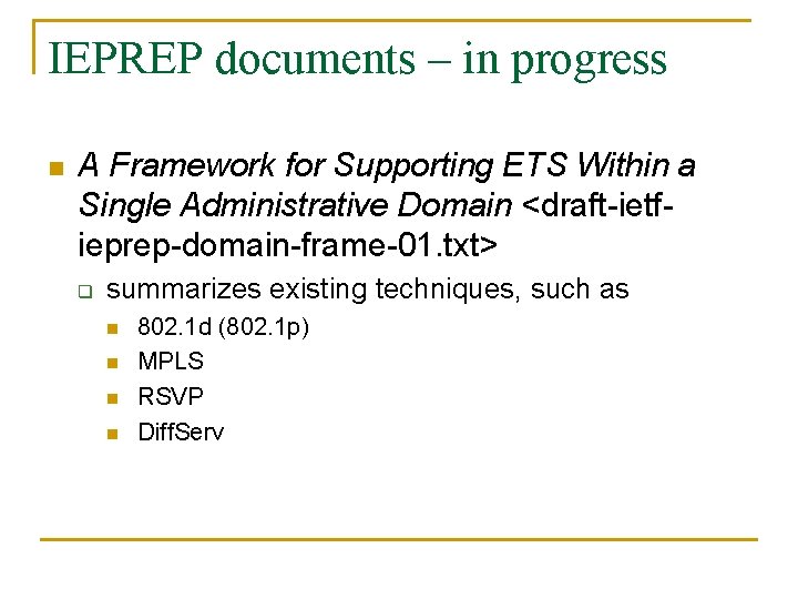 IEPREP documents – in progress n A Framework for Supporting ETS Within a Single