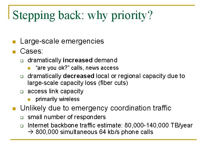 Stepping back: why priority? n n Large-scale emergencies Cases: q dramatically increased demand n