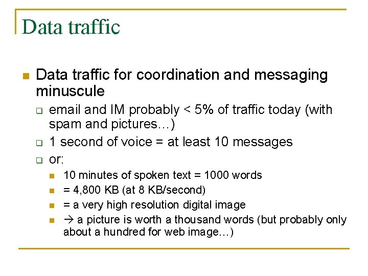 Data traffic n Data traffic for coordination and messaging minuscule q q q email