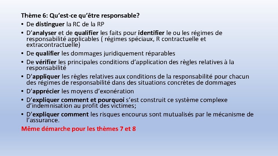 Thème 6: Qu’est-ce qu’être responsable? • De distinguer la RC de la RP •