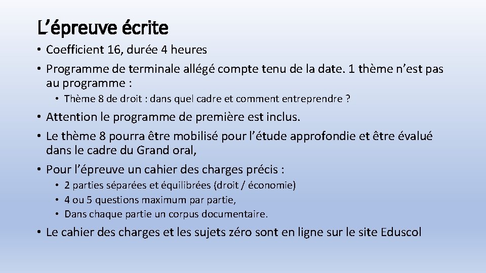 L’épreuve écrite • Coefficient 16, durée 4 heures • Programme de terminale allégé compte