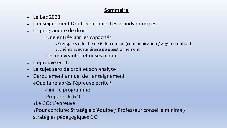 Sommaire v v v Le bac 2021 L’enseignement Droit-économie: Les grands principes Le programme