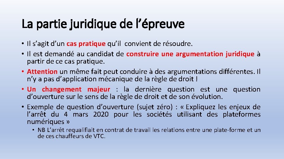 La partie juridique de l’épreuve • Il s’agit d’un cas pratique qu’il convient de