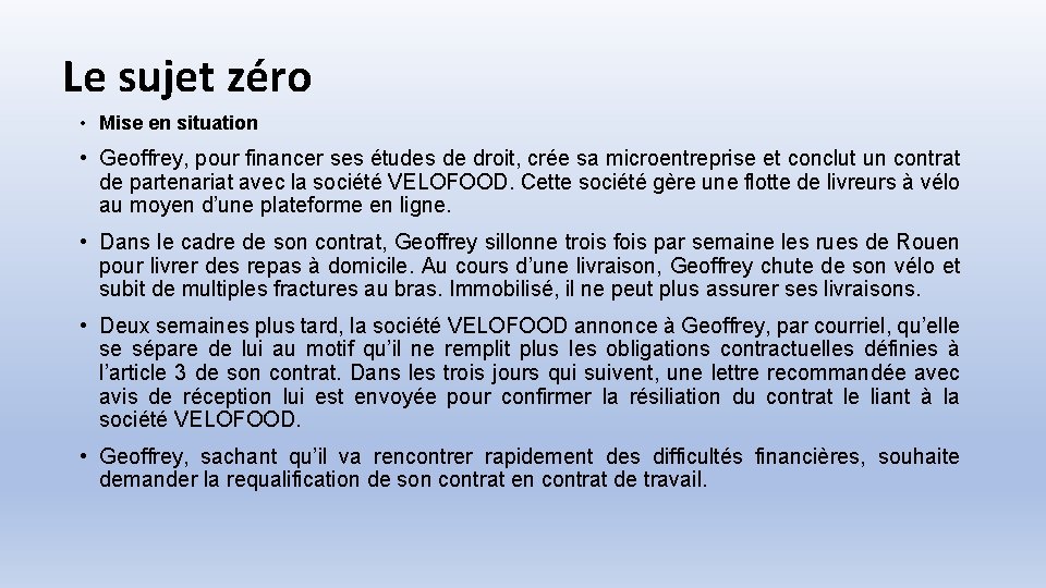 Le sujet zéro • Mise en situation • Geoffrey, pour financer ses études de