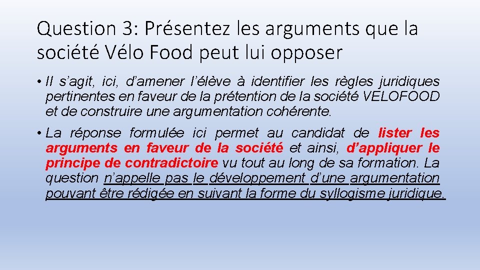 Question 3: Présentez les arguments que la société Vélo Food peut lui opposer •