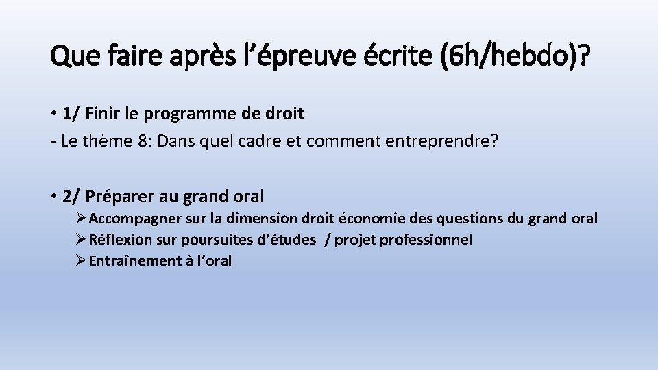 Que faire après l’épreuve écrite (6 h/hebdo)? • 1/ Finir le programme de droit