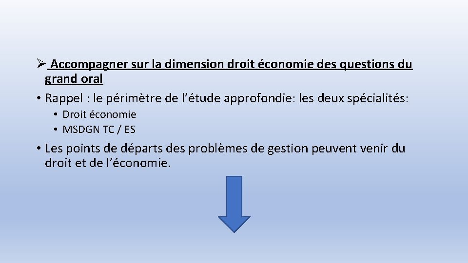 Ø Accompagner sur la dimension droit économie des questions du grand oral • Rappel