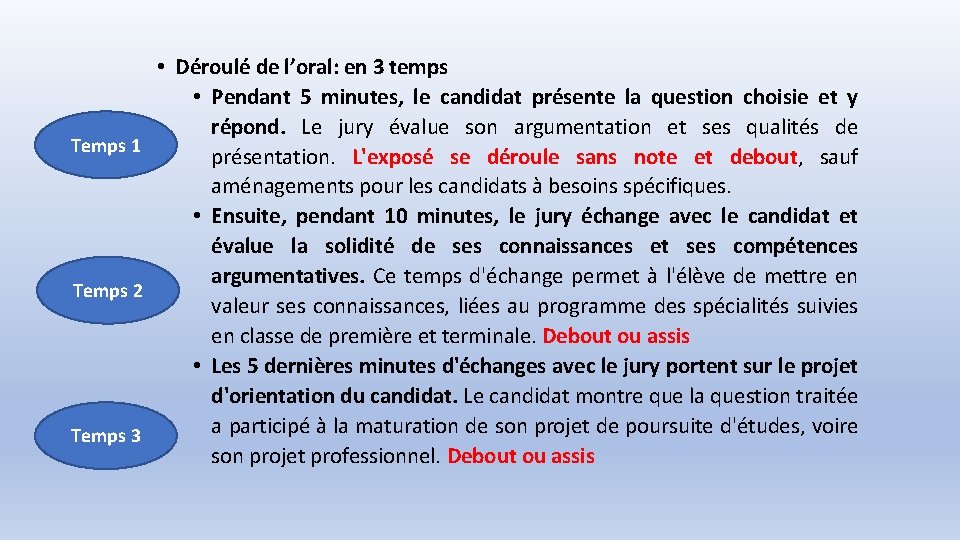  • Déroulé de l’oral: en 3 temps • Pendant 5 minutes, le candidat