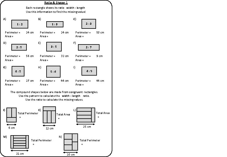 Ratio & Shape 1 Each rectangle shows its ratio width : length Use this