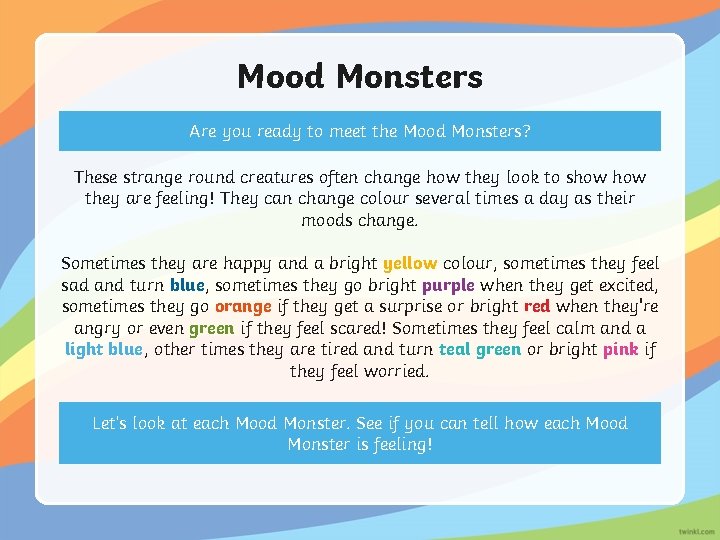 Mood Monsters Are you ready to meet the Mood Monsters? These strange round creatures