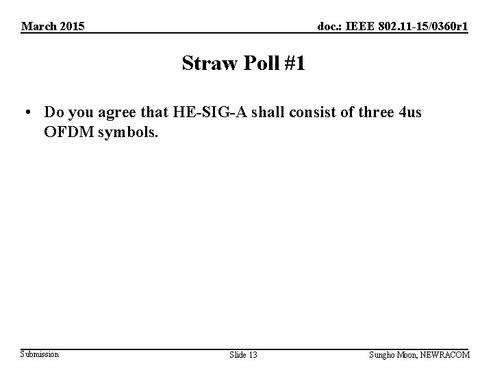 March 2015 doc. : IEEE 802. 11 -15/0360 r 1 Straw Poll #1 •