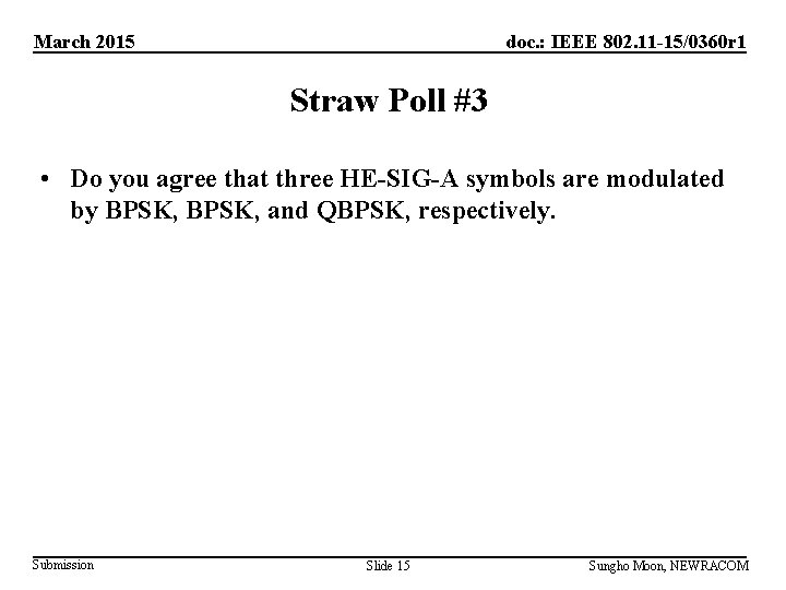 March 2015 doc. : IEEE 802. 11 -15/0360 r 1 Straw Poll #3 •