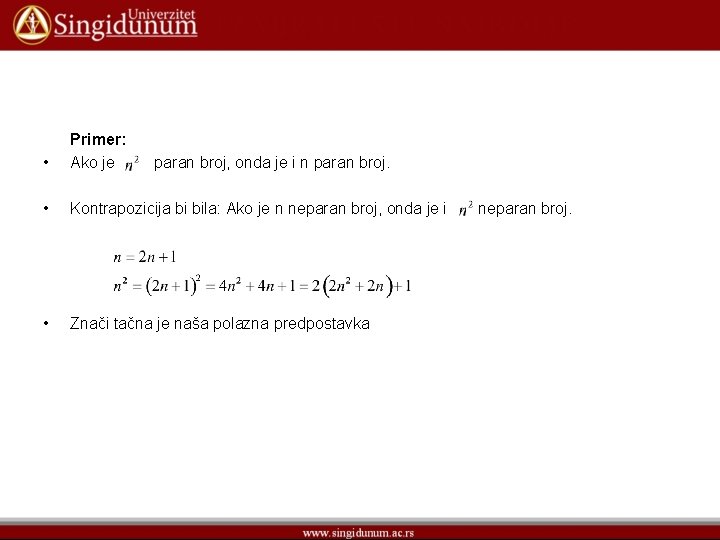  • Primer: Ako je • Kontrapozicija bi bila: Ako je n neparan broj,