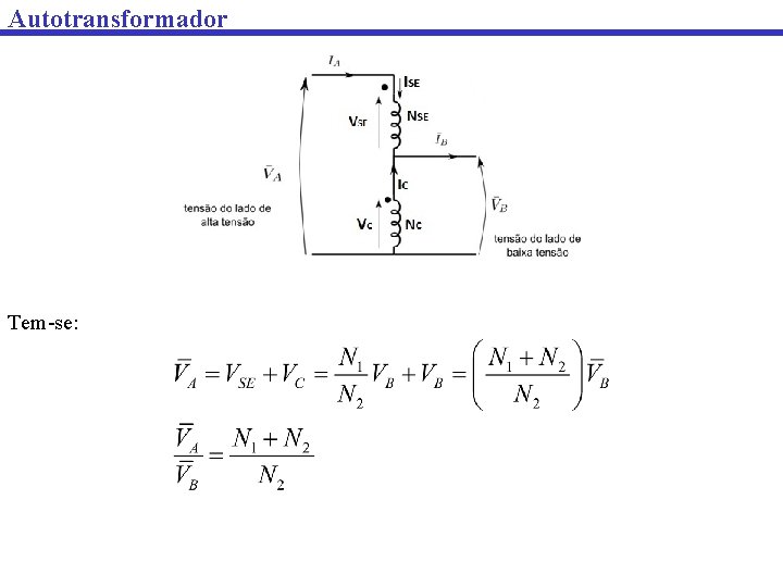 Autotransformador Tem-se: 