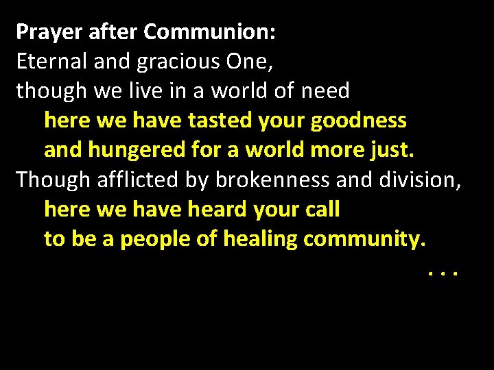 Prayer after Communion: Eternal and gracious One, though we live in a world of