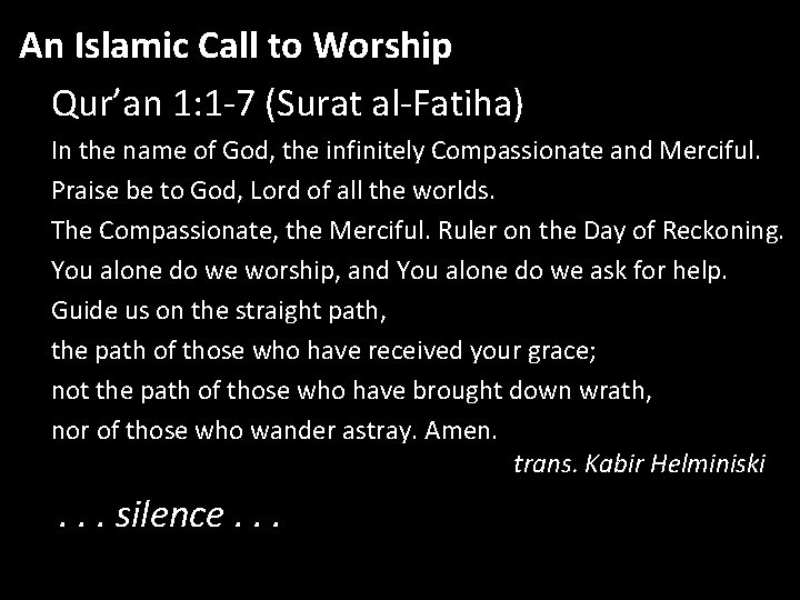 An Islamic Call to Worship Qur’an 1: 1 -7 (Surat al-Fatiha) In the name