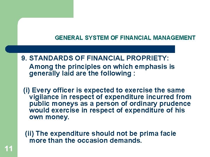 GENERAL SYSTEM OF FINANCIAL MANAGEMENT 9. STANDARDS OF FINANCIAL PROPRIETY: Among the principles on