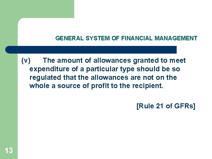 GENERAL SYSTEM OF FINANCIAL MANAGEMENT (v) The amount of allowances granted to meet expenditure