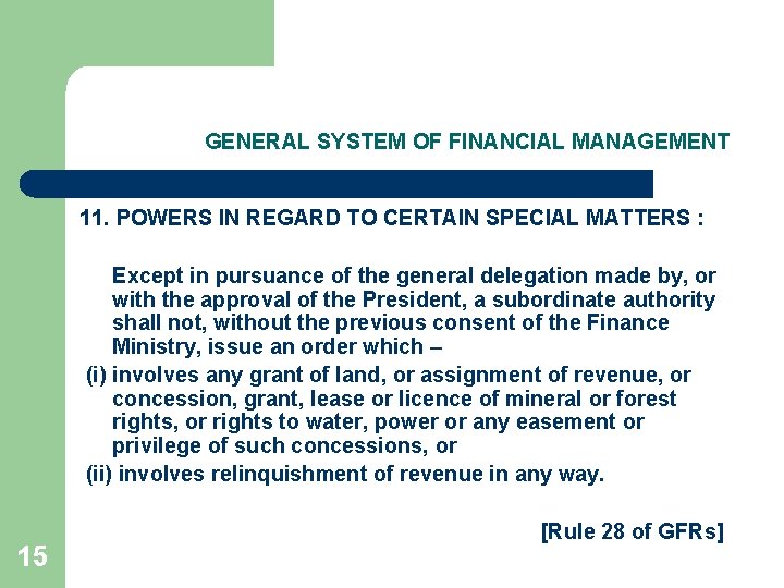 GENERAL SYSTEM OF FINANCIAL MANAGEMENT 11. POWERS IN REGARD TO CERTAIN SPECIAL MATTERS :