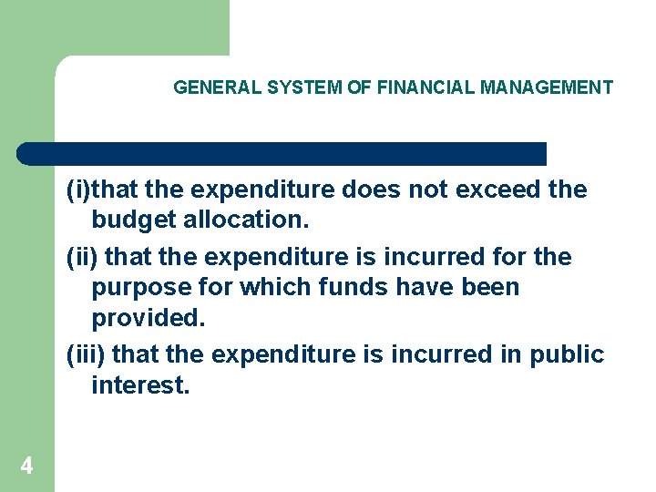 GENERAL SYSTEM OF FINANCIAL MANAGEMENT (i)that the expenditure does not exceed the budget allocation.