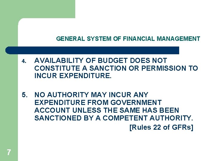 GENERAL SYSTEM OF FINANCIAL MANAGEMENT 4. AVAILABILITY OF BUDGET DOES NOT CONSTITUTE A SANCTION