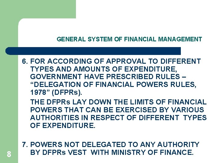 GENERAL SYSTEM OF FINANCIAL MANAGEMENT 6. FOR ACCORDING OF APPROVAL TO DIFFERENT TYPES AND