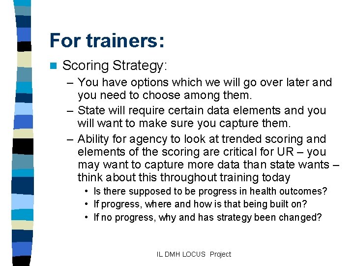 For trainers: n Scoring Strategy: – You have options which we will go over