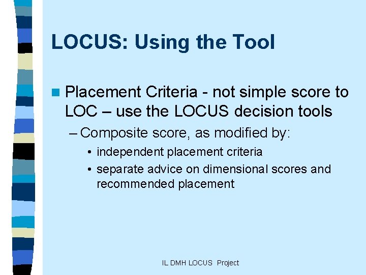 LOCUS: Using the Tool n Placement Criteria - not simple score to LOC –