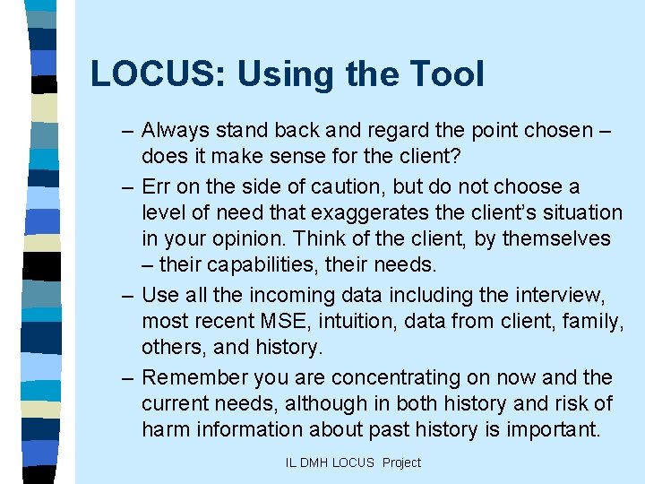 LOCUS: Using the Tool – Always stand back and regard the point chosen –