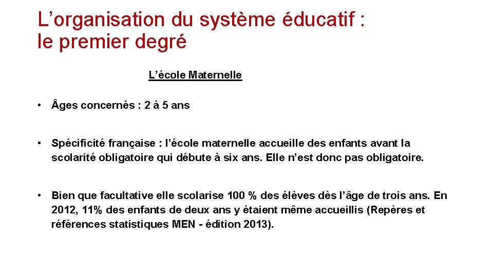 L’organisation du système éducatif : le premier degré L’école Maternelle • ges concernés :