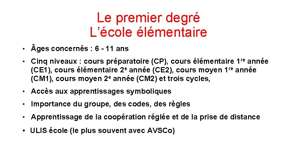 Le premier degré L’école élémentaire • ges concernés : 6 - 11 ans •