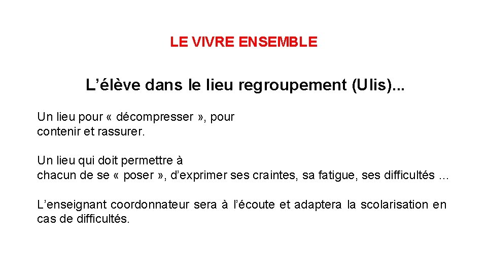 LE VIVRE ENSEMBLE L’élève dans le lieu regroupement (Ulis). . . Un lieu pour