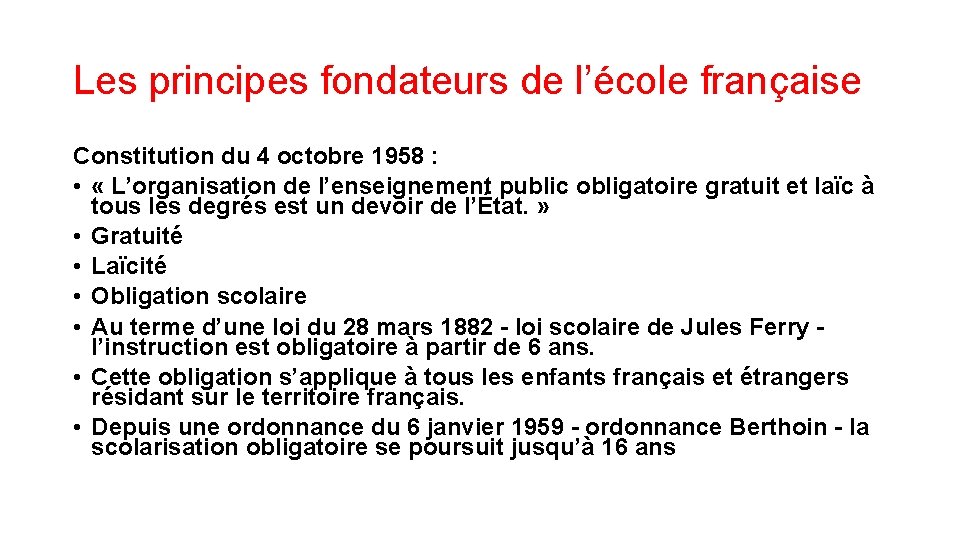 Les principes fondateurs de l’école française Constitution du 4 octobre 1958 : • «