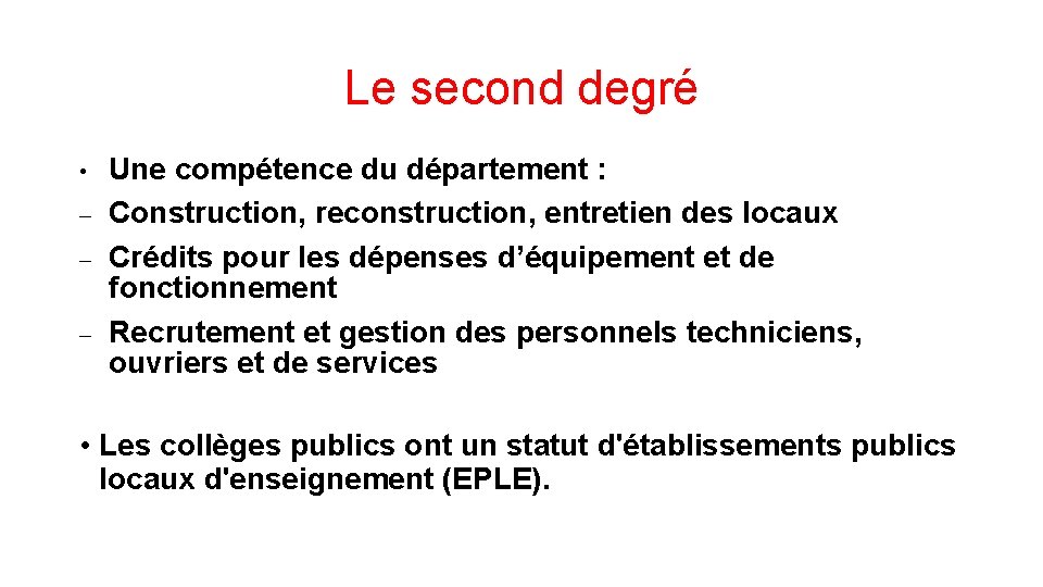 Le second degré • - Une compétence du département : Construction, reconstruction, entretien des