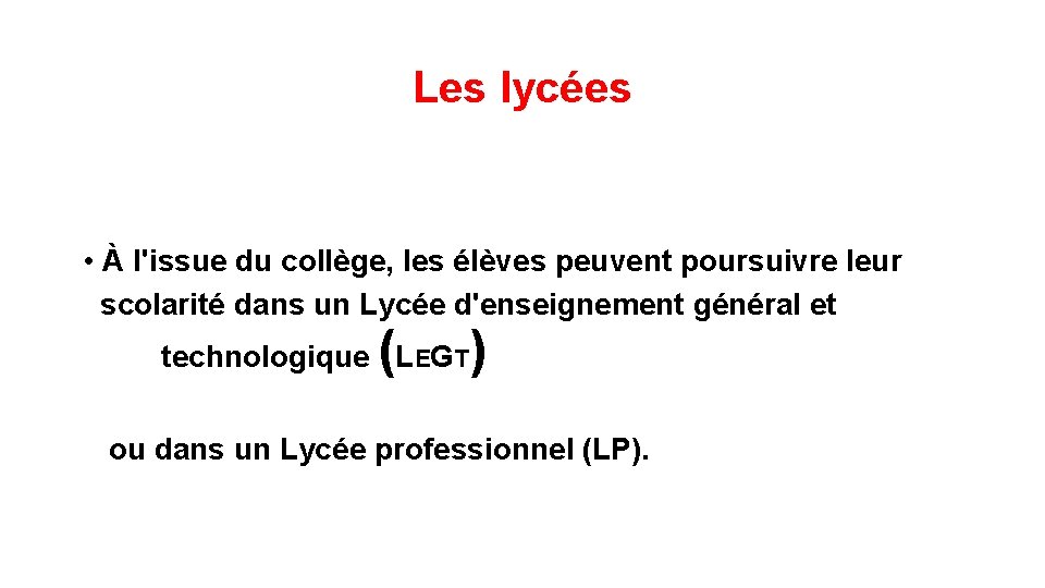 Les lycées • À l'issue du collège, les élèves peuvent poursuivre leur scolarité dans