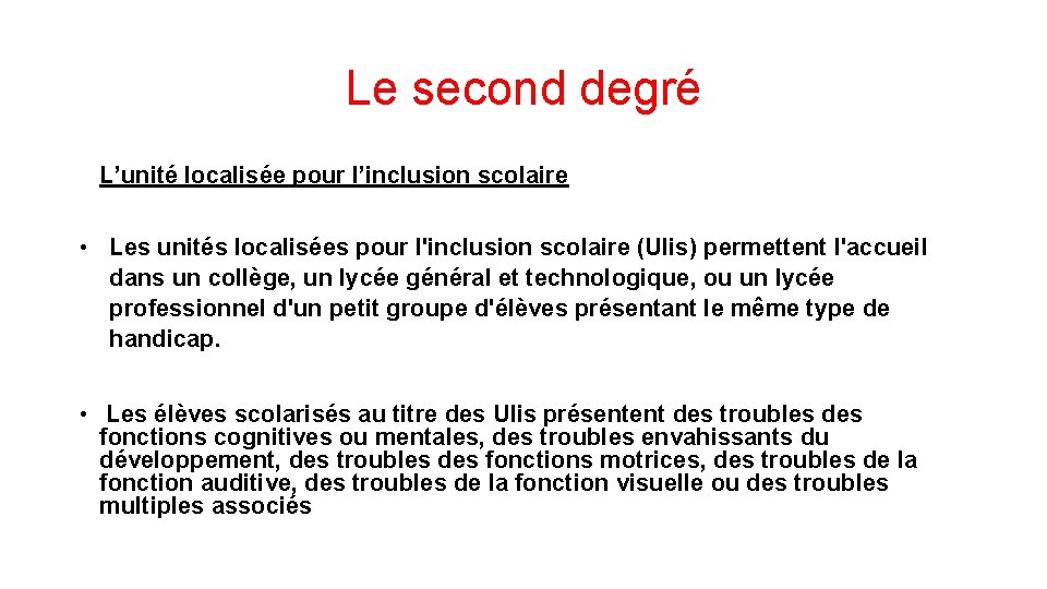 Le second degré L’unité localisée pour l’inclusion scolaire • Les unités localisées pour l'inclusion