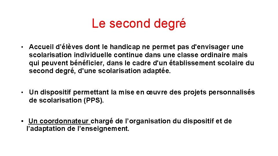 Le second degré • Accueil d’élèves dont le handicap ne permet pas d'envisager une