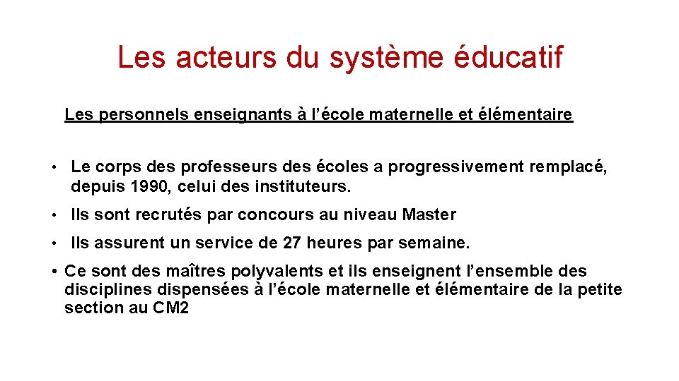 Les acteurs du système éducatif Les personnels enseignants à l’école maternelle et élémentaire •