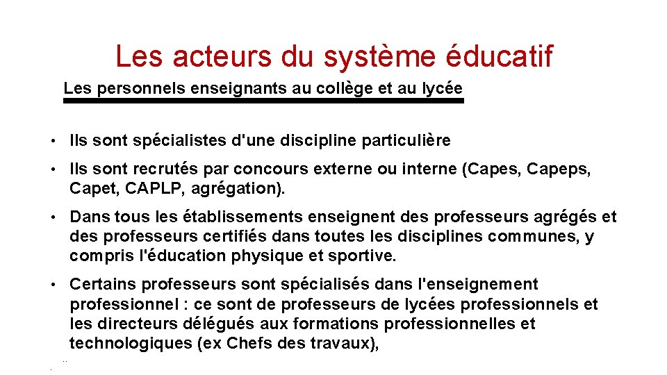 Les acteurs du système éducatif Les personnels enseignants au collège et au lycée •