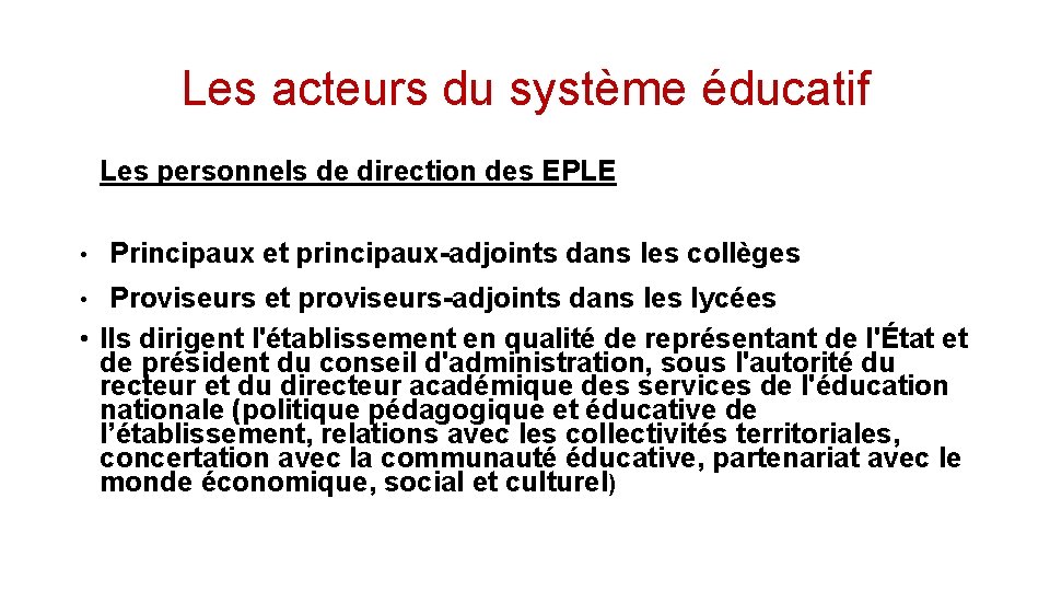 Les acteurs du système éducatif Les personnels de direction des EPLE • Principaux et