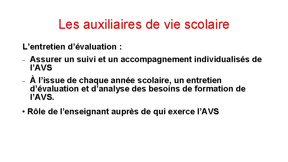 Les auxiliaires de vie scolaire L’entretien d’évaluation : - Assurer un suivi et un