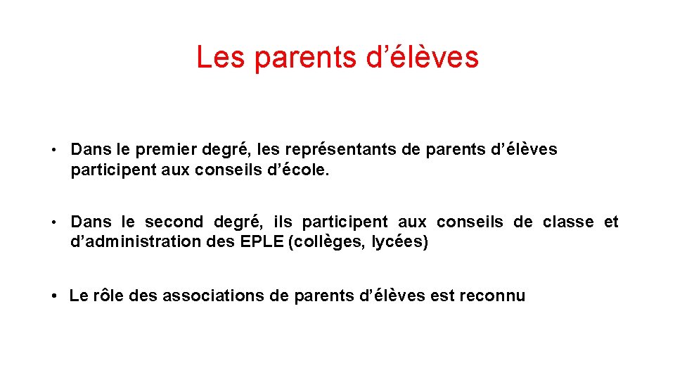 Les parents d’élèves • Dans le premier degré, les représentants de parents d’élèves participent