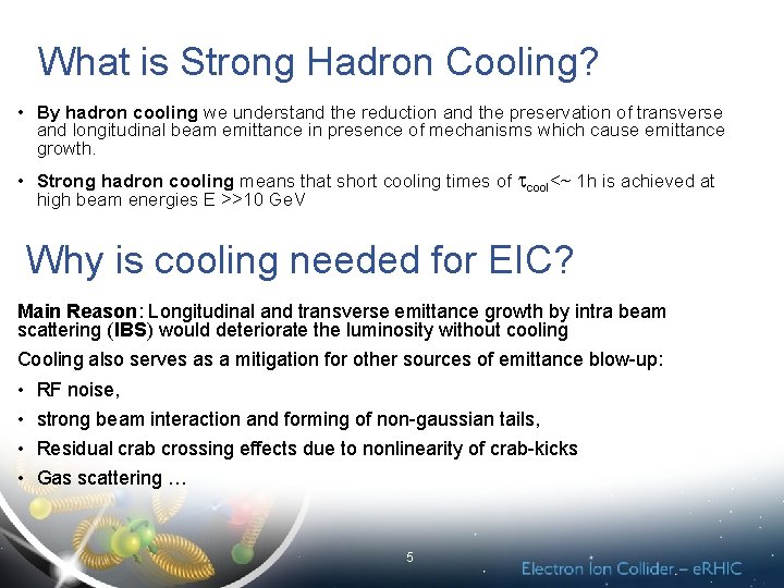 What is Strong Hadron Cooling? • By hadron cooling we understand the reduction and