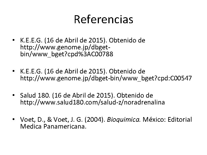 Referencias • K. E. E. G. (16 de Abril de 2015). Obtenido de http: