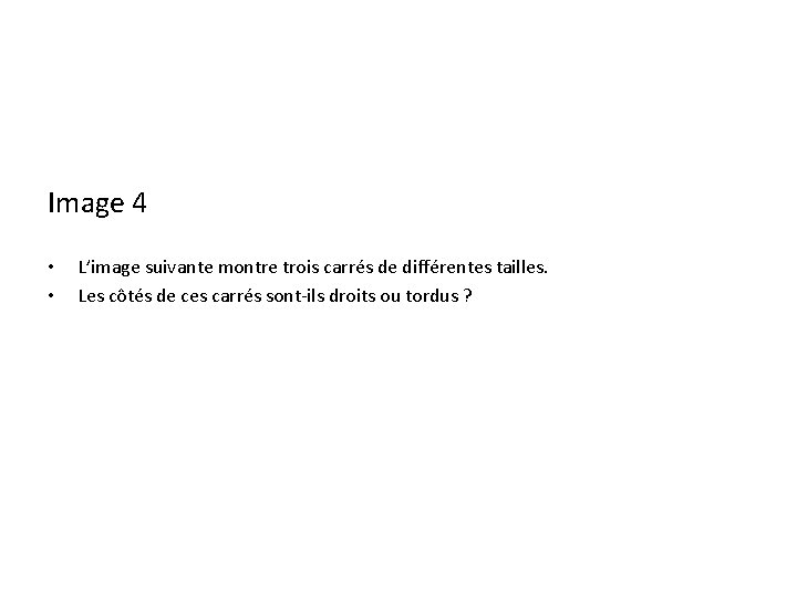 Image 4 • • L’image suivante montre trois carrés de différentes tailles. Les côtés