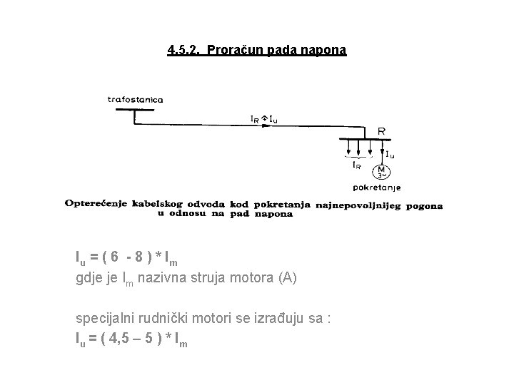 4. 5. 2. Proračun pada napona Iu = ( 6 - 8 ) *