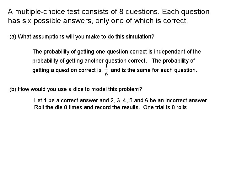 A multiple-choice test consists of 8 questions. Each question has six possible answers, only