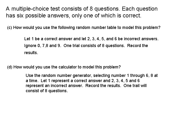 A multiple-choice test consists of 8 questions. Each question has six possible answers, only
