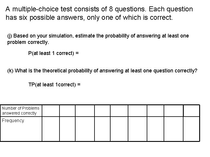 A multiple-choice test consists of 8 questions. Each question has six possible answers, only